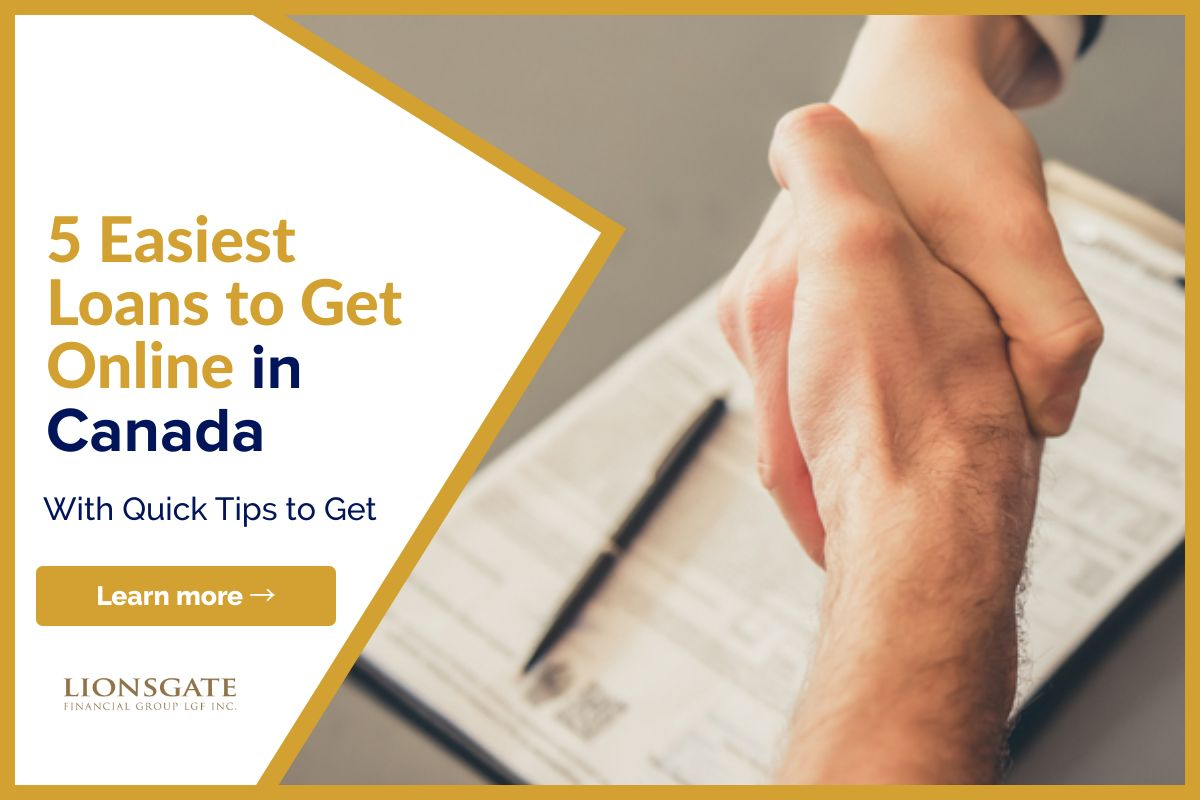 5 Easiest Loans to Get Online in Canada - Lionsgate Financial Group